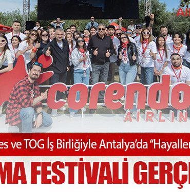 Corendon Airlines ve TOG İş Birliğiyle Antalya’da “Hayaller Uçuşa Geçiyor” Uçurtma Festivali Gerçekleşti
