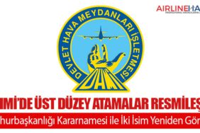 DHMİ’de Üst Düzey Atamalar Resmileşti: Cumhurbaşkanlığı Kararnamesi ile İki İsim Yeniden Görevde