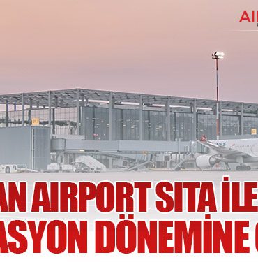 Dalaman Airport SITA ile Dijital Operasyon Dönemine Geçti