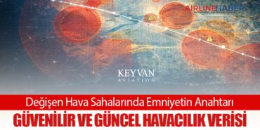 Değişen Hava Sahalarında Emniyetin Anahtarı: Güvenilir ve Güncel Havacılık Verisi