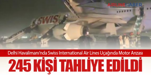 Delhi Havalimanı’nda Swiss International Air Lines Uçağında Motor Arızası: 245 Kişi Tahliye Edildi