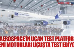 GE Aerospace’in uçan test platformu yeni motorları uçuşta test ediyor