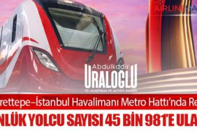 Gayrettepe–İstanbul Havalimanı Metro Hattı’nda Rekor: Günlük Yolcu Sayısı 45 Bin 981’e Ulaştı