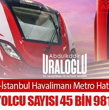 Gayrettepe–İstanbul Havalimanı Metro Hattı’nda Rekor: Günlük Yolcu Sayısı 45 Bin 981’e Ulaştı