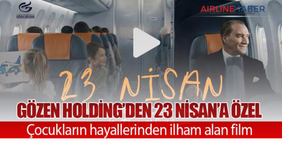 Gözen Holding’den 23 Nisan’a özel: Çocukların hayallerinden ilham alan film 