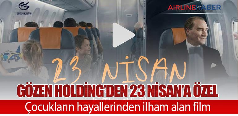 Gözen Holding’den 23 Nisan’a özel: Çocukların hayallerinden ilham alan film 