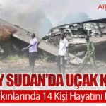 Güney Sudan’da Uçak Kazası: Juba Yakınlarında 14 Kişi Hayatını Kaybetti