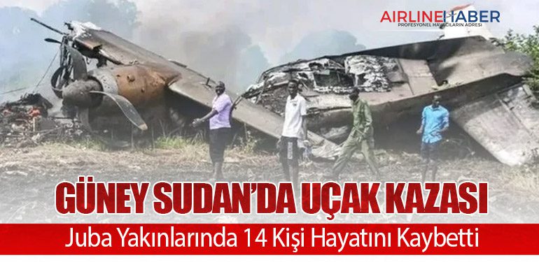 Güney Sudan’da Uçak Kazası: Juba Yakınlarında 14 Kişi Hayatını Kaybetti