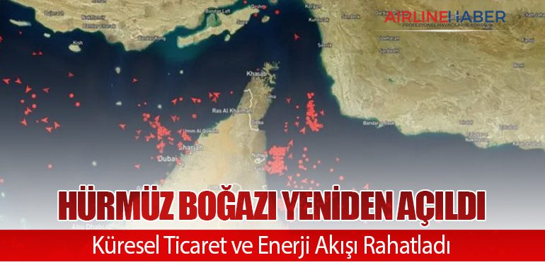 Hürmüz Boğazı Yeniden Açıldı: Küresel Ticaret ve Enerji Akışı Rahatladı