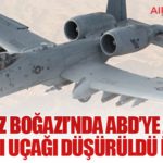 Hürmüz Boğazı’nda ABD’ye Ait A-10 Saldırı Uçağı Düşürüldü İddiası