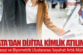 IATA’dan Dijital Kimlik Atılımı: Temassız ve Biyometrik Uluslararası Seyahat Artık Mümkün