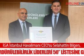 İGA İstanbul Havalimanı CEO’su Selahattin Bilgen, “Sürdürülebilirlik Liderleri 50” Listesine Girdi