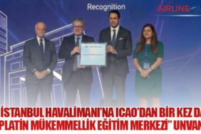 İGA İstanbul Havalimanı’na ICAO’dan Bir Kez Daha “Platin Mükemmellik Eğitim Merkezi” Unvanı
