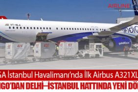 İGA İstanbul Havalimanı’nda İlk Airbus A321XLR: IndiGo’dan Delhi–İstanbul Hattında Yeni Dönem