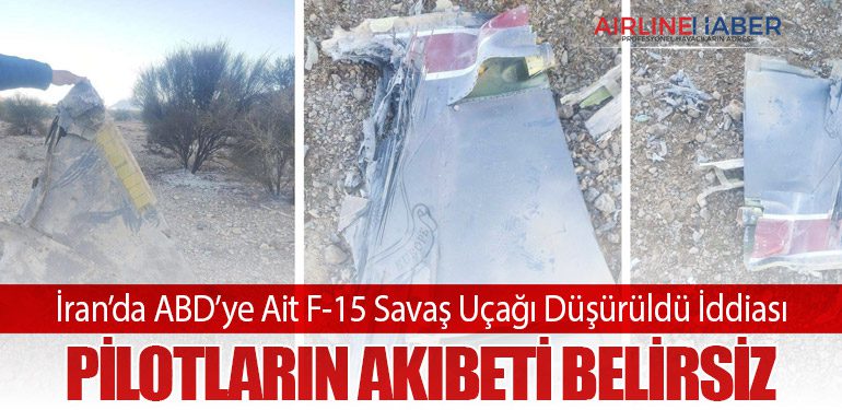 İran’da ABD’ye Ait F-15 Savaş Uçağı Düşürüldü İddiası: Pilotların Akıbeti Belirsiz