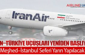 İran–Türkiye Uçuşları Yeniden Başlıyor: Meşhed–İstanbul Seferi Yarın Yapılacak