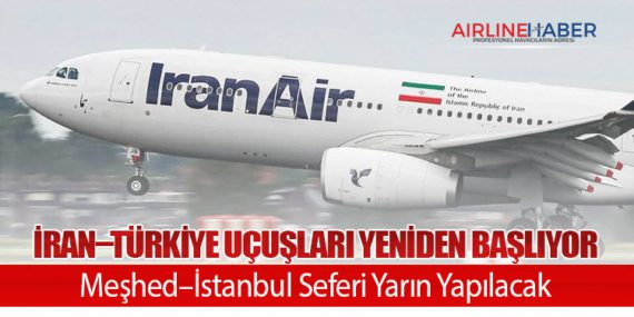 İran–Türkiye Uçuşları Yeniden Başlıyor: Meşhed–İstanbul Seferi Yarın Yapılacak