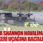 İrlanda Shannon Havalimanı’nda ABD Askeri Uçağına Baltalı Saldırı