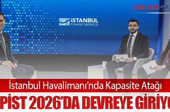 İstanbul Havalimanı’nda Kapasite Atağı: 4. Pist 2026’da Devreye Giriyor