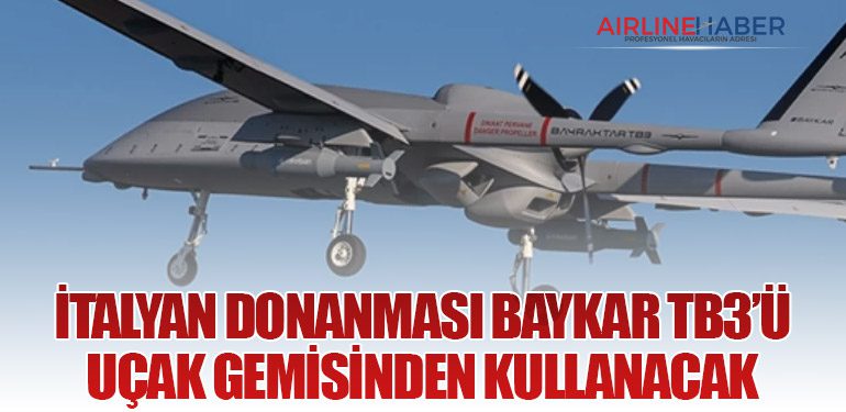 İtalyan Donanması Baykar TB3’ü Uçak Gemisinden Kullanacak