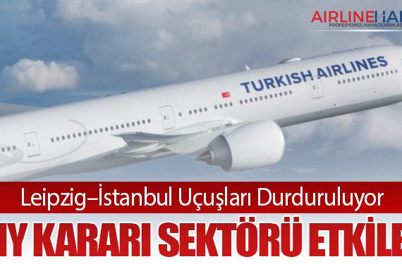 Leipzig–İstanbul Uçuşları Durduruluyor: Türk Hava Yolları Kararı Sektörü Etkiledi