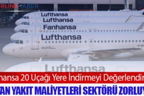 Lufthansa 20 Uçağı Yere İndirmeyi Değerlendiriyor: Artan Yakıt Maliyetleri Sektörü Zorluyor