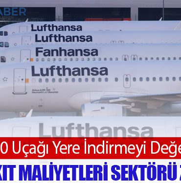 Lufthansa 20 Uçağı Yere İndirmeyi Değerlendiriyor: Artan Yakıt Maliyetleri Sektörü Zorluyor