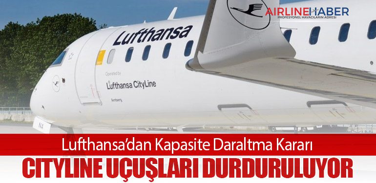 Lufthansa’dan Kapasite Daraltma Kararı: CityLine Uçuşları Durduruluyor