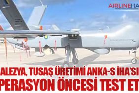 Malezya, TUSAŞ Üretimi ANKA-S İHA’sını Operasyon Öncesi Test Etti