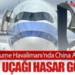 Melbourne Havalimanı’nda China Airlines A350 Uçağı Hasar Gördü