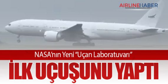 NASA’nın Yeni “Uçan Laboratuvarı” İlk Uçuşunu Yaptı