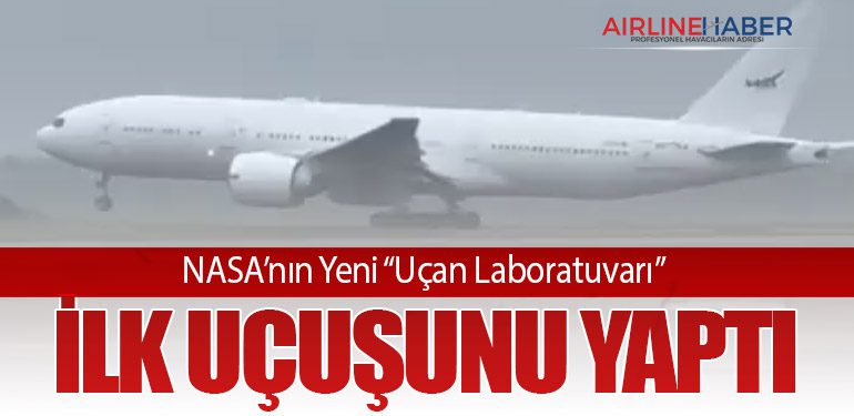 NASA’nın Yeni “Uçan Laboratuvarı” İlk Uçuşunu Yaptı