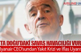 Orta Doğu’daki Savaş Havacılığı Vurdu: Ryanair CEO’sundan Yakıt Krizi ve İflas Uyarısı