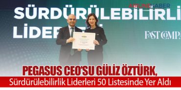 Pegasus CEO’su Güliz Öztürk, Sürdürülebilirlik Liderleri 50 Listesinde Yer Aldı