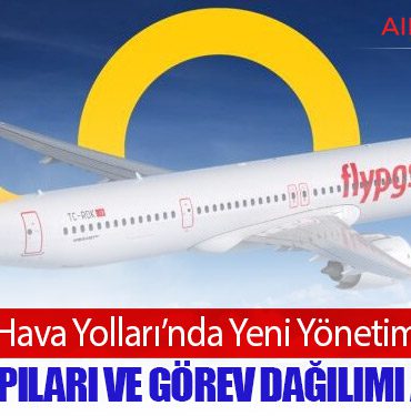 Pegasus Hava Yolları’nda Yeni Yönetim Dönemi: Komite Yapıları ve Görev Dağılımı Açıklandı
