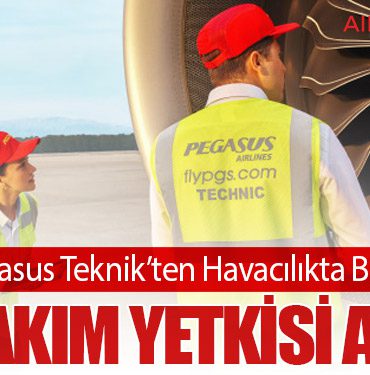 Pegasus Teknik’ten Havacılıkta Bir İlk: Üs Bakım Yetkisi Alındı