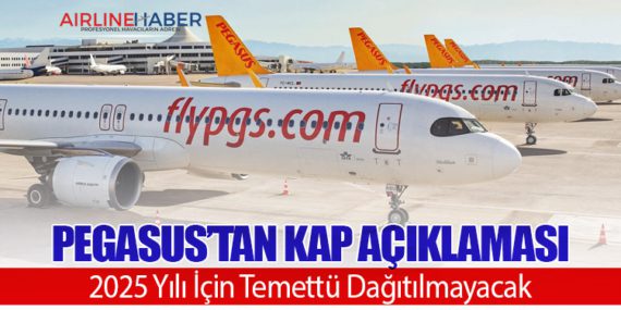 Pegasus’tan KAP Açıklaması: 2025 Yılı İçin Temettü Dağıtılmayacak