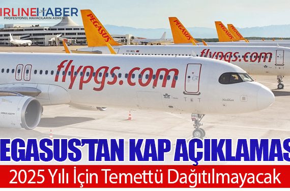 Pegasus’tan KAP Açıklaması: 2025 Yılı İçin Temettü Dağıtılmayacak