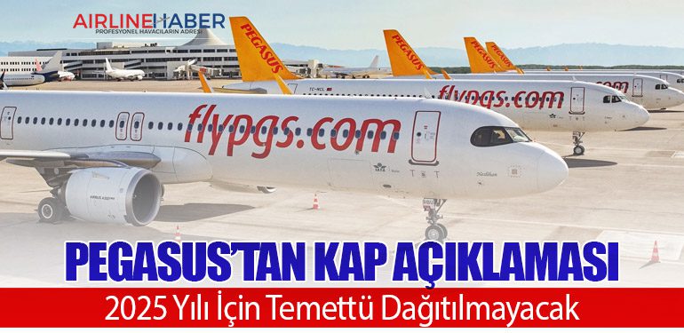 Pegasus’tan KAP Açıklaması: 2025 Yılı İçin Temettü Dağıtılmayacak