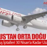 Pegasus’tan Orta Doğu Kararı: Uçuş İptalleri 30 Nisan’a Kadar Uzatıldı