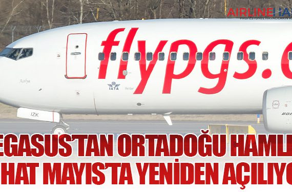 Pegasus’tan Ortadoğu Hamlesi: 6 Hat Mayıs’ta Yeniden Açılıyor