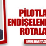 Pilotları Endişelendiren Rotalar!