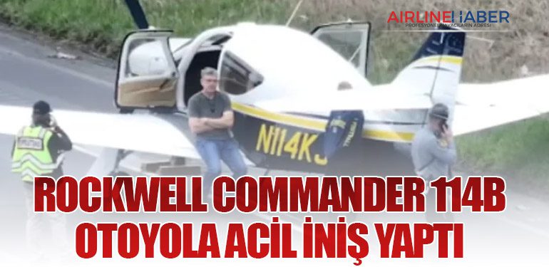 Rockwell Commander 114B Otoyola Acil İniş Yaptı