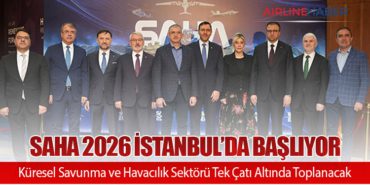 SAHA 2026 İstanbul’da Başlıyor: Küresel Savunma ve Havacılık Sektörü Tek Çatı Altında Toplanacak