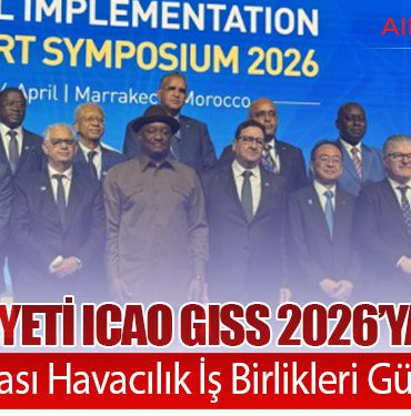 SHGM Heyeti ICAO GISS 2026’ya Katıldı: Uluslararası Havacılık İş Birlikleri Gündemde
