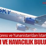 SKY express ve Yunanistan’dan İstanbul’da Turizm ve Havacılık Buluşması