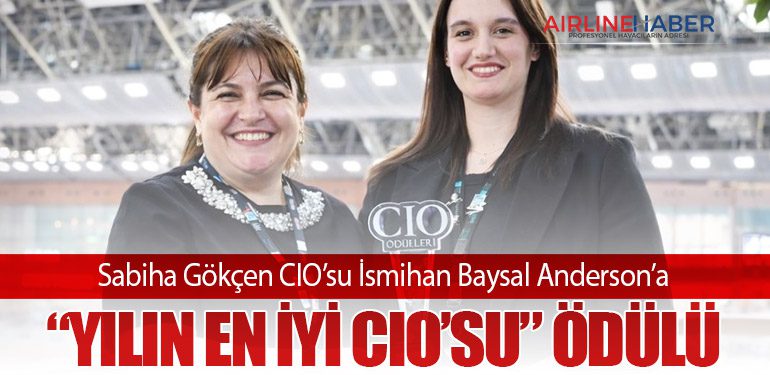 Sabiha Gökçen CIO’su İsmihan Baysal Anderson’a “Yılın En İyi CIO’su” Ödülü