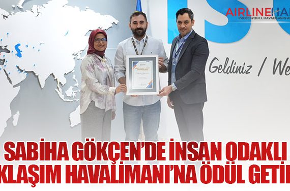 Sabiha Gökçen’de insan odaklı yaklaşım havalimanı’na ödül getirdi