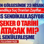 TSS ve TGS Sendikalılaşıyor? Sendikal Sekülerleşme