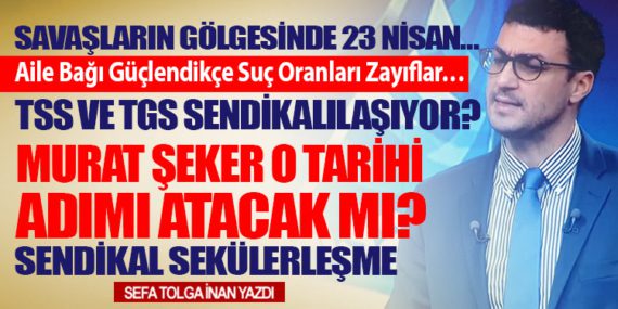 TSS ve TGS Sendikalılaşıyor? Sendikal Sekülerleşme
